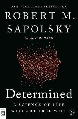 Determined: A Science of Life without Free Will - Robert M. Sapolsky - cover