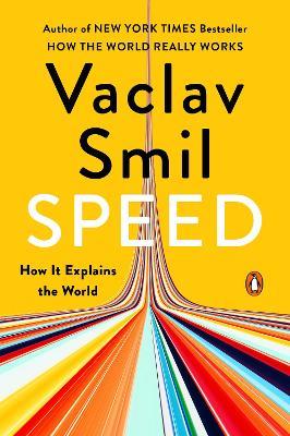 Speed: How It Explains the World - Vaclav Smil - cover