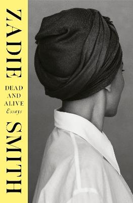 Dead and Alive: Essays - Zadie Smith - cover