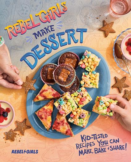 Rebel Girls Make Dessert - Rebel Girls Inc - ebook
