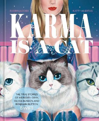 Karma Is a Cat: The True Stories of Meredith Grey, Olivia Benson, and Benjamin Button Swift - Farrin Jacobs - cover