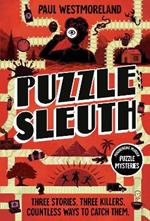 Puzzle Sleuth: Mindbending Murder Puzzle Mysteries [An Interactive Book]