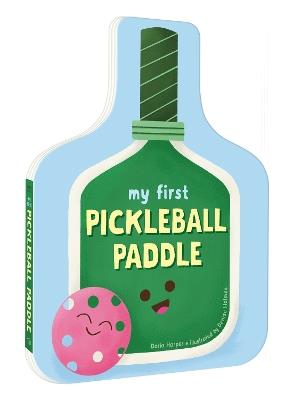 My First Pickleball Paddle - Daria Harper,Denise Holmes - cover