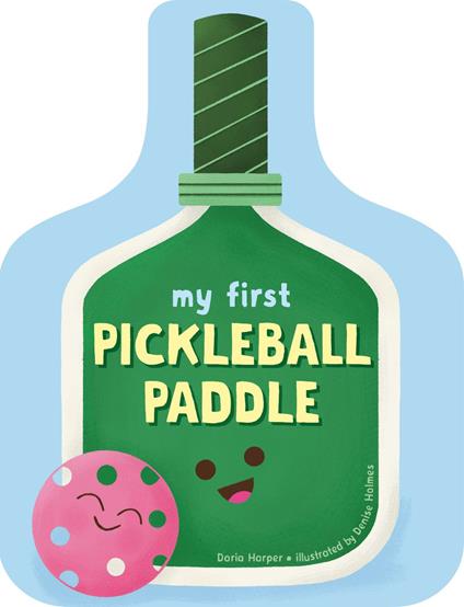 My First Pickleball Paddle - Daria Harper,Denise Holmes - ebook
