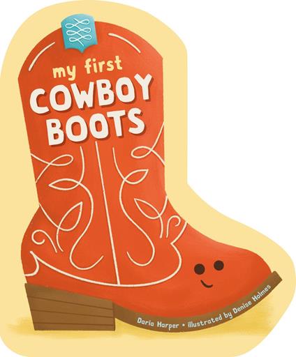 My First Cowboy Boots - Daria Harper,Denise Holmes - ebook