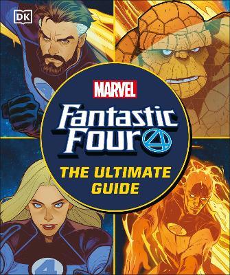 Fantastic Four The Ultimate Guide: The Ultimate Guide to Marvel’s Original Superhero Family - Melanie Scott - cover