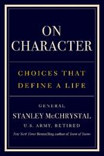 On Character: Choices That Define a Life
