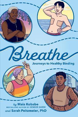 Breathe: Journeys to Healthy Binding - Maia Kobabe,Sarah Peitzmeier - cover