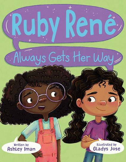 Ruby René Always Gets Her Way - Ashley Iman,Gladys Jose - ebook