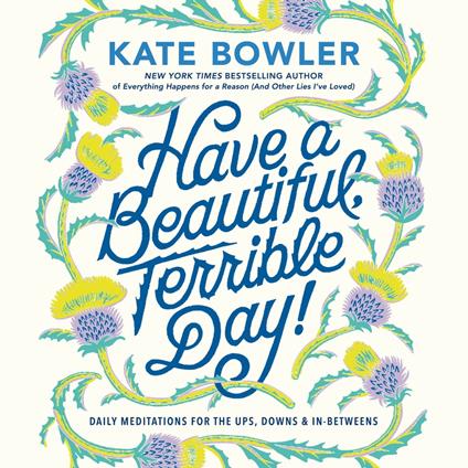 Have a Beautiful, Terrible Day!