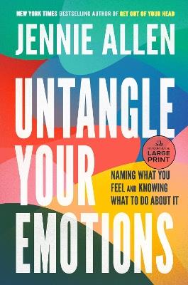 Untangle Your Emotions: Naming What You Feel and Knowing What to Do About It - Jennie Allen - cover