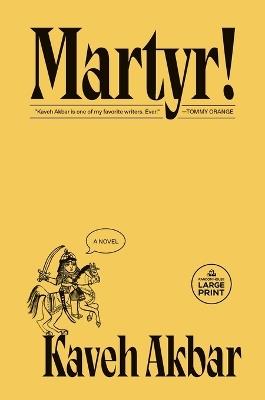 Martyr!: A novel - Kaveh Akbar - cover
