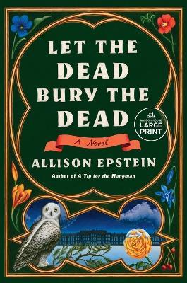 Let the Dead Bury the Dead: A Novel - Allison Epstein - cover