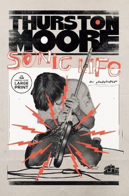 Sonic Life: A Memoir - Thurston Moore - cover