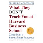 What They Don't Teach You at Harvard Business School