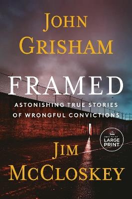 Framed: Astonishing True Stories of Wrongful Convictions - John Grisham,Jim McCloskey - cover