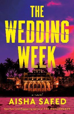 The Wedding Week: A Novel - Aisha Saeed - cover