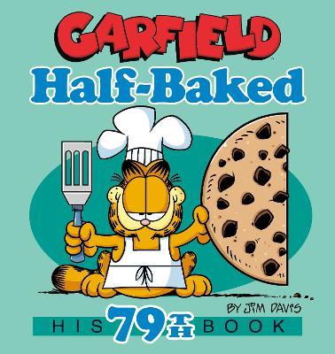 Garfield Half-Baked: His 79th Book - Jim Davis - cover