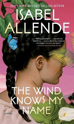 The Wind Knows My Name: A Novel - Isabel Allende - cover