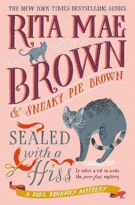 Sealed with a Hiss: A Mrs. Murphy Mystery - Rita Mae Brown - cover