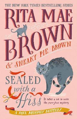 Sealed with a Hiss: A Mrs. Murphy Mystery - Rita Mae Brown - cover