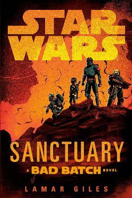 Star Wars: Sanctuary (A Bad Batch Novel) - Lamar Giles - cover