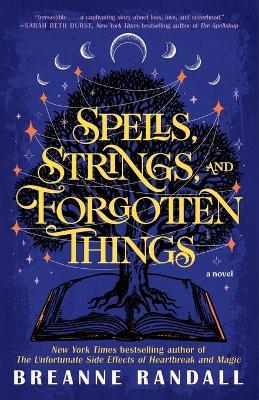 Spells, Strings, and Forgotten Things: A Novel - Breanne Randall - cover