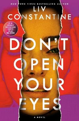 Don't Open Your Eyes: A Novel - Liv Constantine - cover