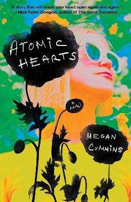 Atomic Hearts: A Novel - Megan Cummins - cover