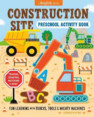 Construction Site Preschool Activity Book: Fun Learning with Trucks, Tools, and Mightly Machines - Brightly - cover