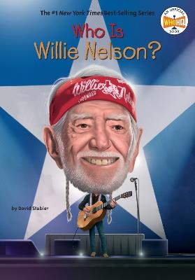 Who Is Willie Nelson? - David Stabler,Who HQ - cover