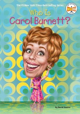 Who Is Carol Burnett? - David Stabler,Who HQ - cover