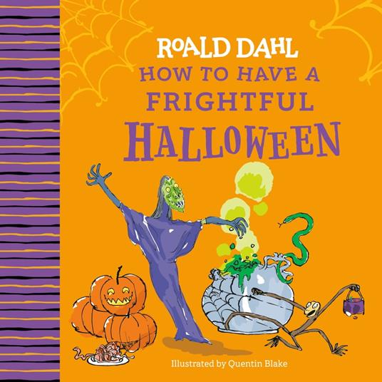 Roald Dahl: How to Have a Frightful Halloween - Roald Dahl,Quentin Blake - ebook