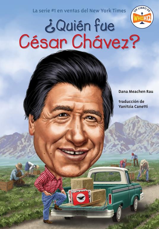 ¿Quién fue César Chávez? - Who HQ,Dana Meachen Rau,Ted Hammond,Yanitzia Canetti - ebook