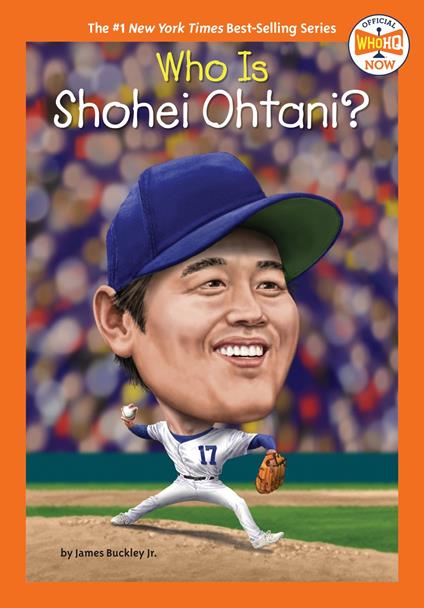 Who Is Shohei Ohtani? - Jr. James Buckley,Who HQ,Gregory Copeland - ebook