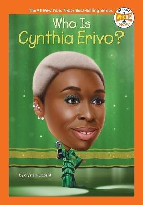 Who Is Cynthia Erivo? - Crystal Hubbard,Who HQ - cover
