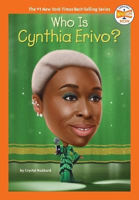 Who Is Cynthia Erivo? - Crystal Hubbard,Who HQ - cover
