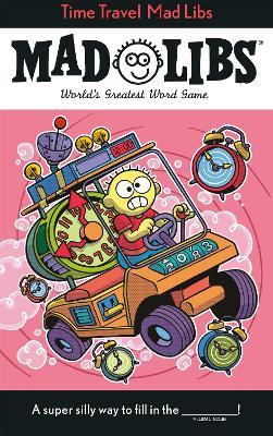 Time Travel Mad Libs: World's Greatest Word Game - Jack Mad Libs - cover