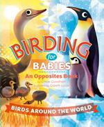 Birding for Babies: Birds Around the World