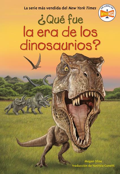 ¿Qué fue la era de los dinosaurios? (What Was the Age of the Dinosaurs? Spanish Edition) - Who HQ,Megan Stine,Gregory Copeland,Yanitzia Canetti - ebook