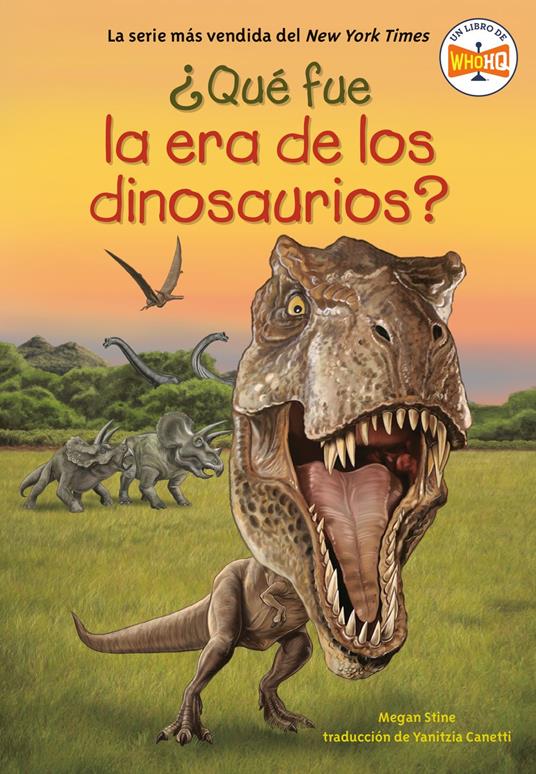 ¿Qué fue la era de los dinosaurios? (What Was the Age of the Dinosaurs? Spanish Edition) - Who HQ,Megan Stine,Gregory Copeland,Yanitzia Canetti - ebook