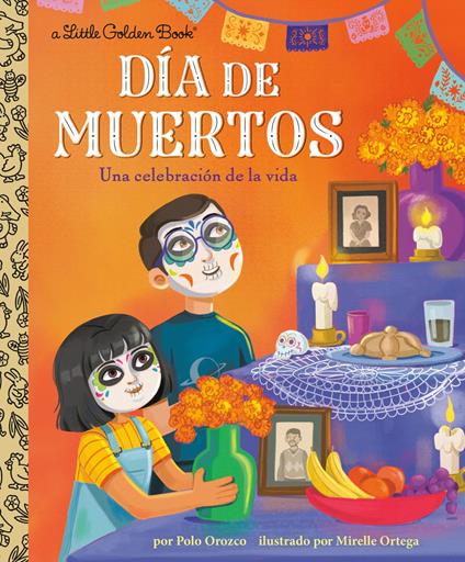 Día de Muertos: Una celebración de la vida (Day of the Dead: A Celebration of Life Spanish Edition) - Polo Orozco,Mirelle Ortega - ebook