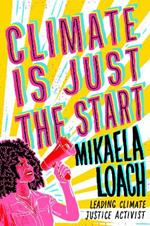 Climate Is Just the Start: How We Can STOP the Climate Crisis and START Building a Better World for Everyone