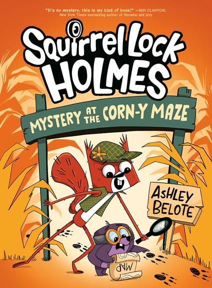 Squirrel Lock Holmes #2: Mystery at the Corn-y Maze - Ashley Belote - ebook