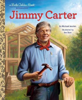 Jimmy Carter: A Little Golden Book Biography - Michael Joosten,Jim Starr - cover