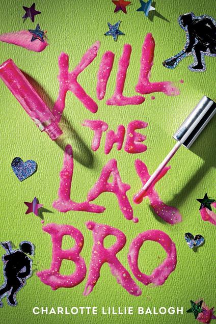 Kill the Lax Bro - Charlotte Lillie Balogh - ebook