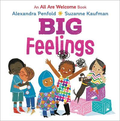 Big Feelings (An All Are Welcome Board Book) - Alexandra Penfold - cover