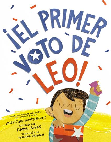 ¡El primer voto de Leo! (Leo's First Vote! Spanish Edition) - Christina Soontornvat,Isabel Roxas - ebook
