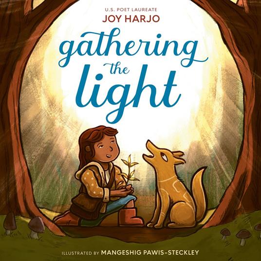 Gathering the Light - Joy Harjo,Mangeshig Pawis-Steckley - ebook