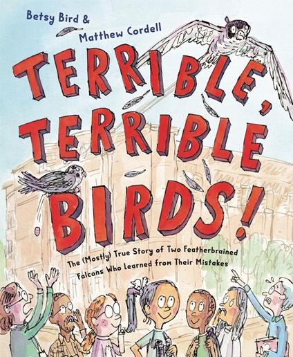 Terrible, Terrible Birds! - Betsy Bird,Matthew Cordell - ebook
